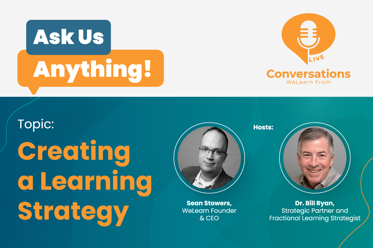 Ask Us Anything About Creating a Learning Strategy